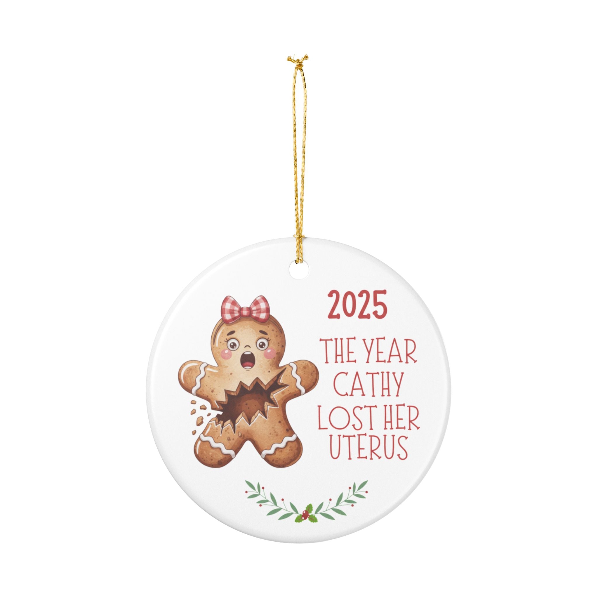 Funny 2025 Ornament, The Year Cathy Lost Her Uterus Ornament, Hysterectomy Recovery Gift, Personalized Christmas Ornament