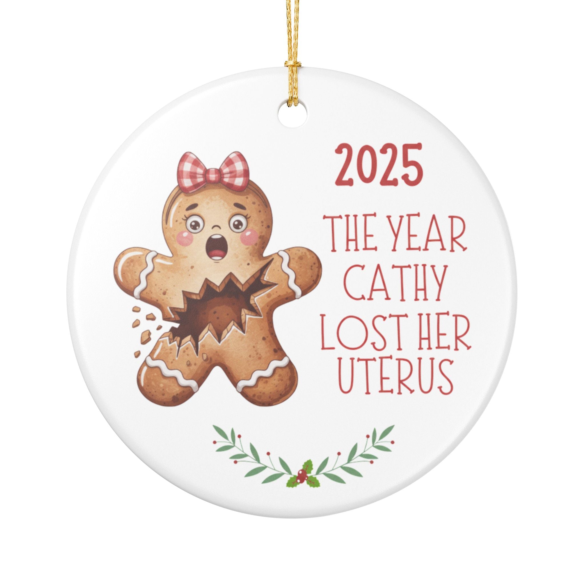 Funny 2025 Ornament, The Year Cathy Lost Her Uterus Ornament, Hysterectomy Recovery Gift, Personalized Christmas Ornament